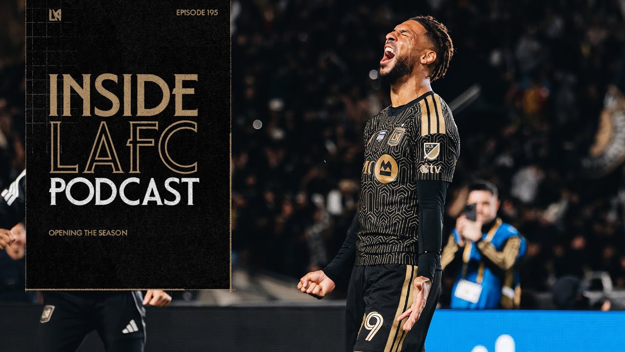 Inside LAFC | Episode 195 - Opening the season