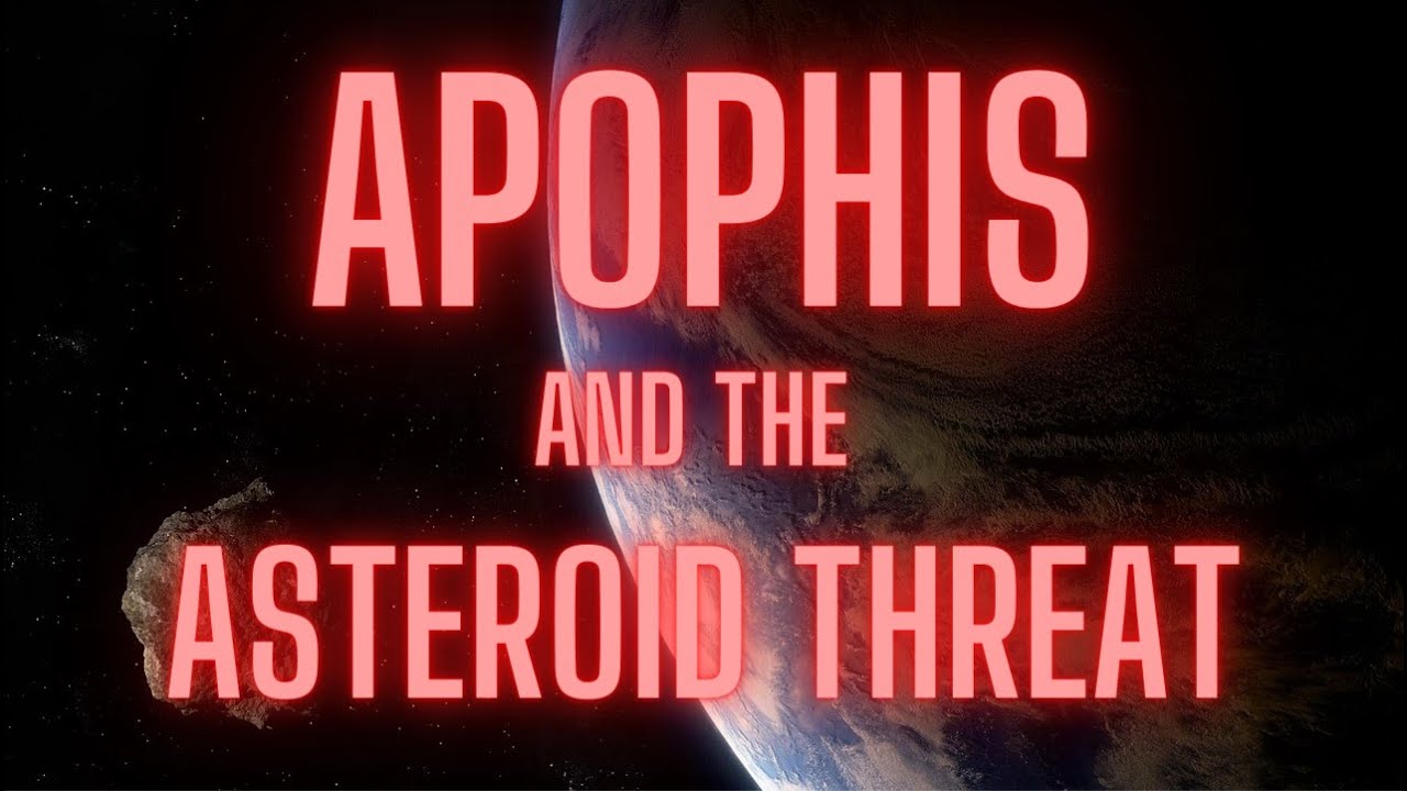 Apophis and the asteroid threat