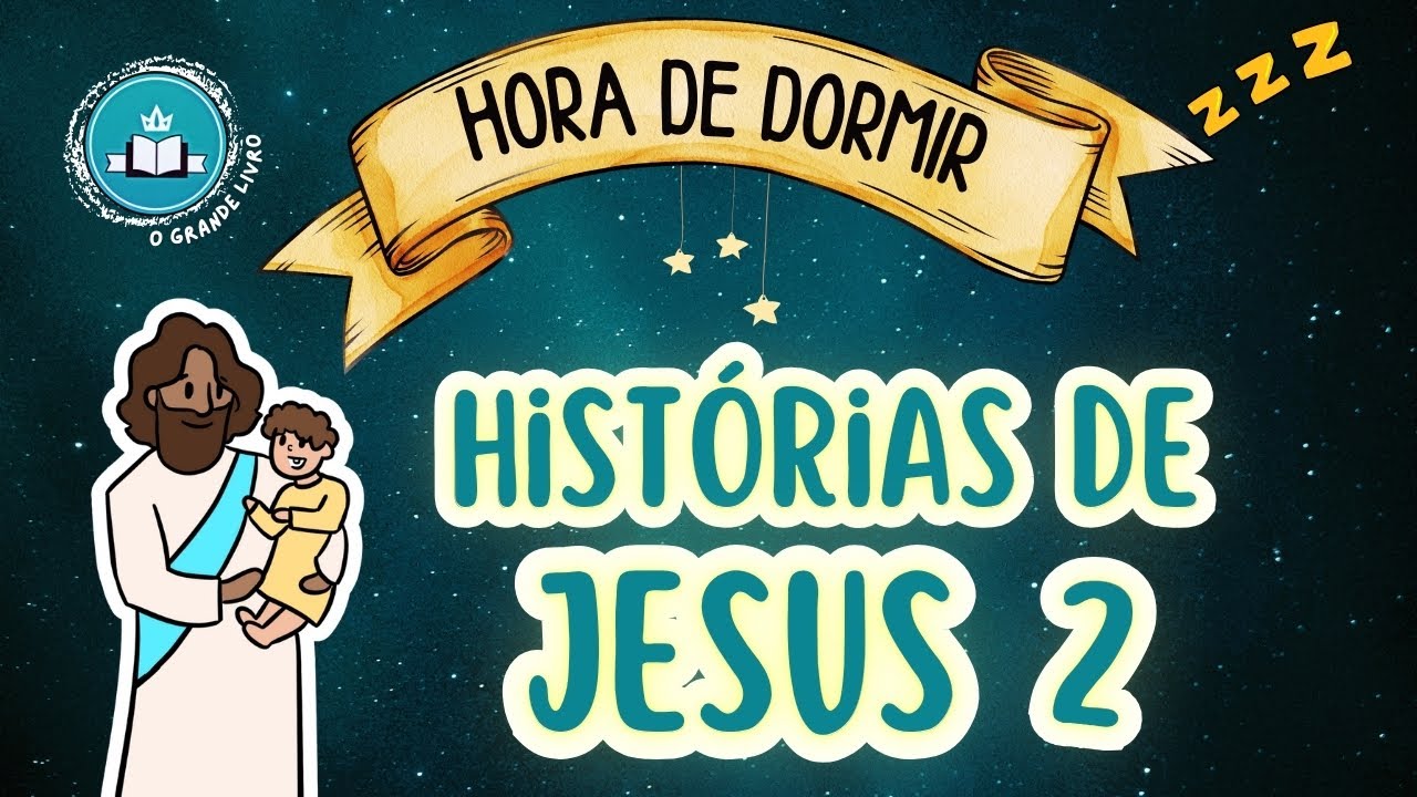 Hora de Dormir: HISTÓRIAS DE JESUS 2 [vaso de alabastro, cego de Jericó, Zaqueu, Casa sobre a rocha]