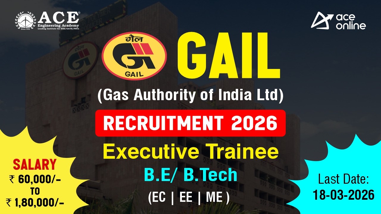 GAIL Recruitment 2026 | Executive Trainee | Salary: Rs. 60 000/- to 1,80 000/- | ACE Online