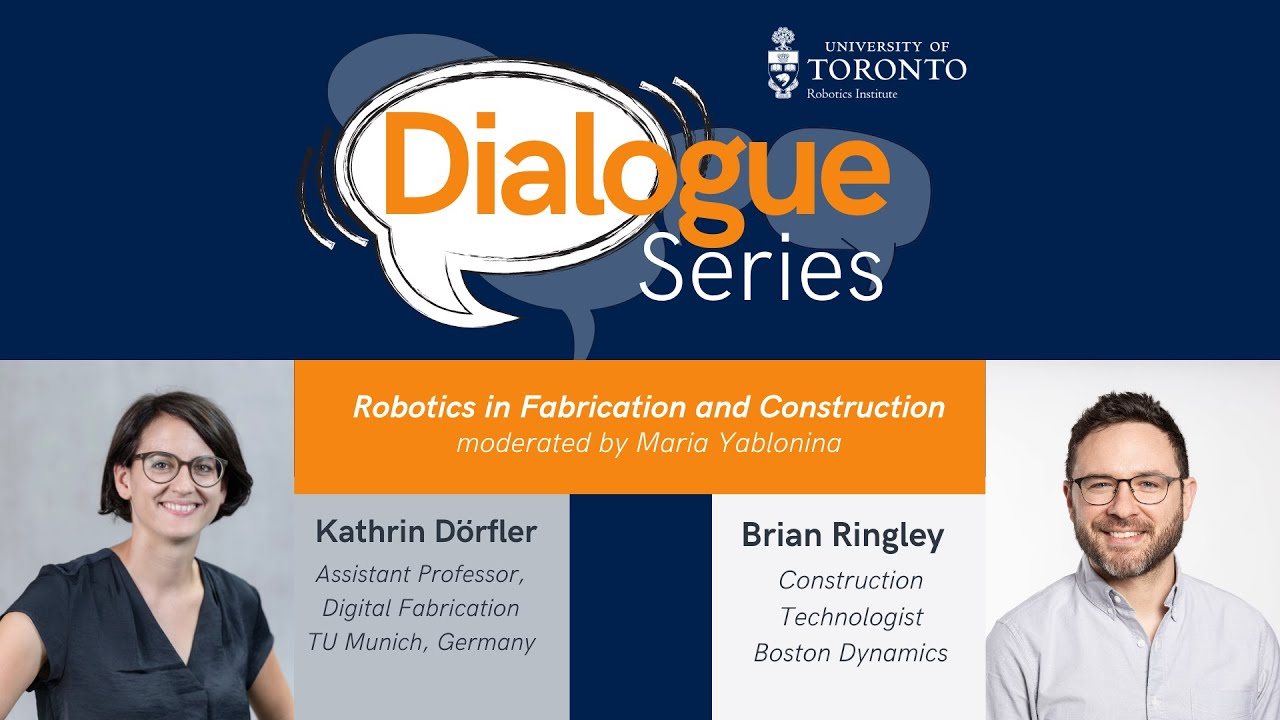Dialogue Series: Robotics in Construction and Fabrication