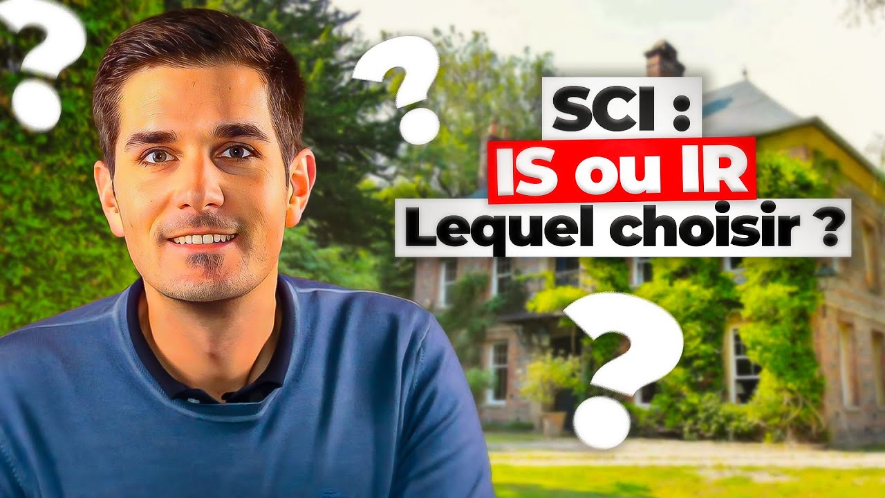 SCI: IR ou IS ? D&eacute;cryptage Pour Choisir Le Meilleur R&eacute;gime Fiscal !