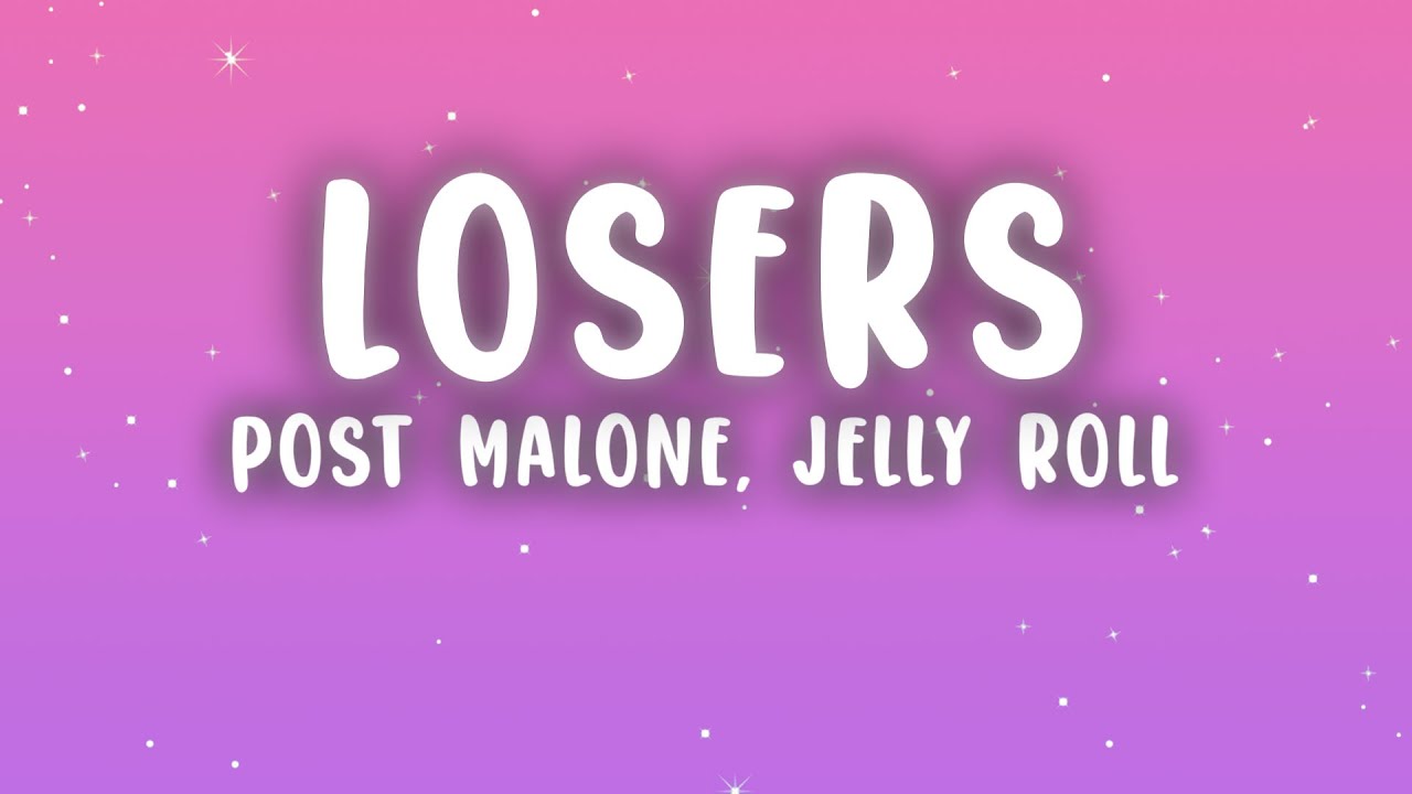Post Malone, Jelly Roll - Losers (Lyrics)
