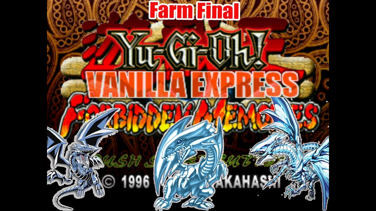 Yu-Gi-Oh! Forbidden Memories Vainilla Express Farm Final