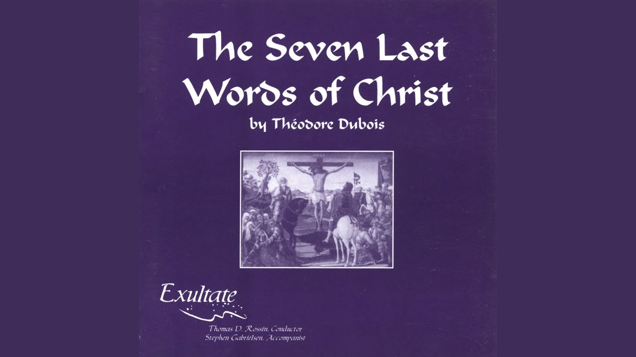 Seven Last Words - Fifth Word - Theodore Dubois