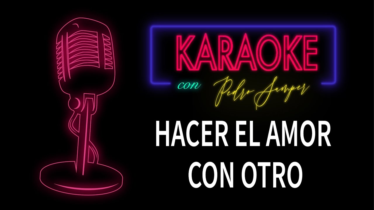 Hacer el amor con otro - Alejandra Guzman | Karaoke Hombre Pedro Samper