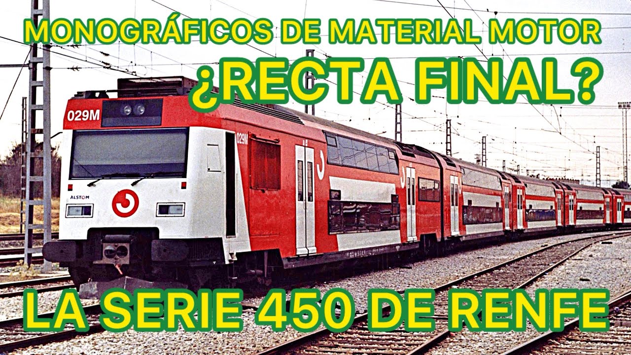 ⚙️Los TRENES de la Serie 450 de Renfe Cercanías FERROCARRIL en España MMM71