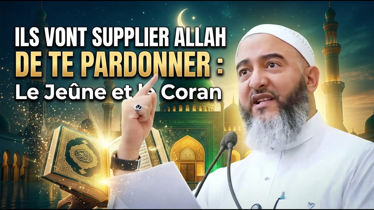 Ils vont supplier Allah de te pardonner : Le Jeûne et le Coran