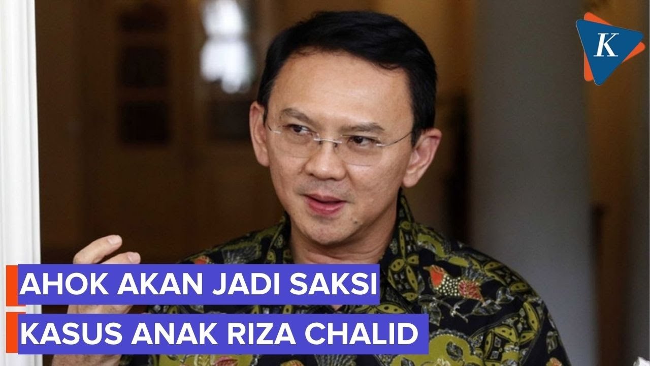 Usai Arcandra Tahar, Ahok Akan Hadir di Sidang Anak Riza Chalid