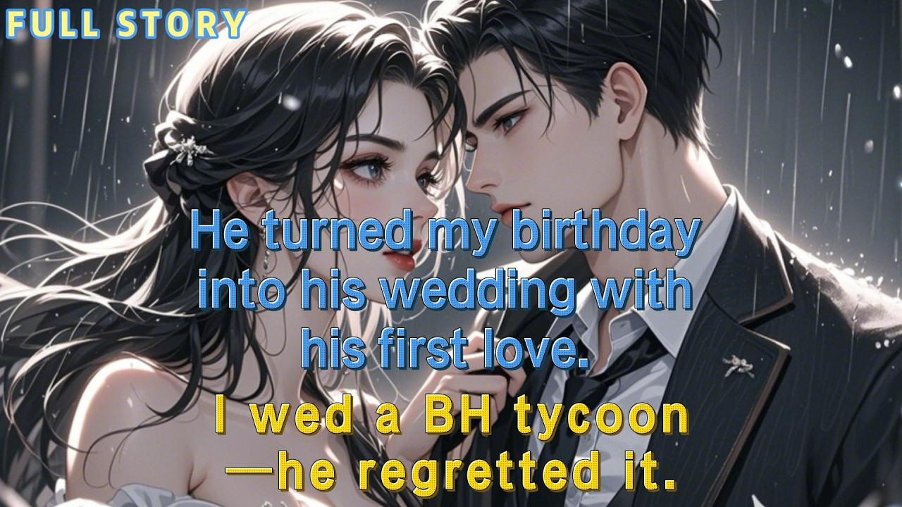 He turned my birthday into his wedding with his first love. I wed a BH tycoon—he regretted it.