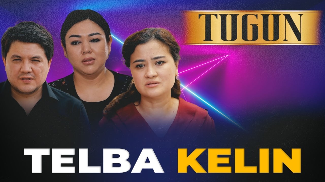 TELBA KELIN | TUGUN 332 BO'LIM
