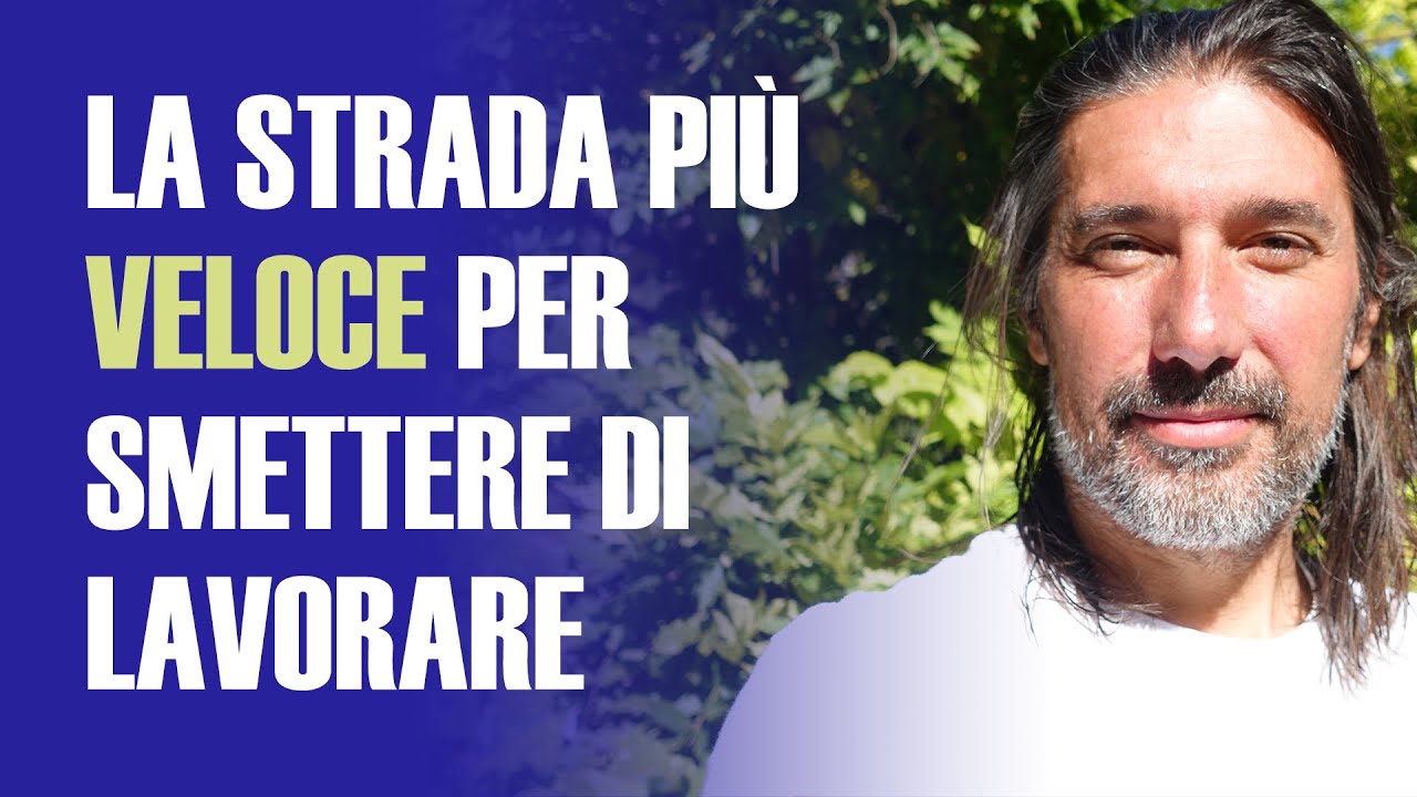 La strada più rapida per SMETTERE di lavorare
