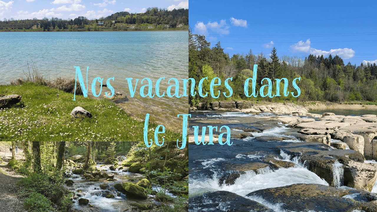 Nos vacances dans le Jura !