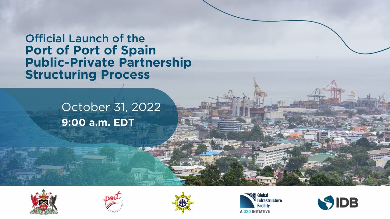 Official Launch of the Port of Port of Spain Public-Private Partnership Structuring Process.