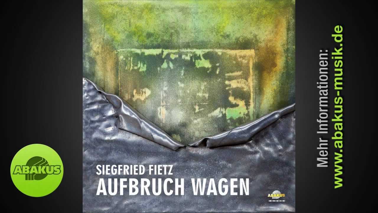 Siegfried Fietz - 'Einen neuen Aufbruch wagen' aus Aufbruch wagen