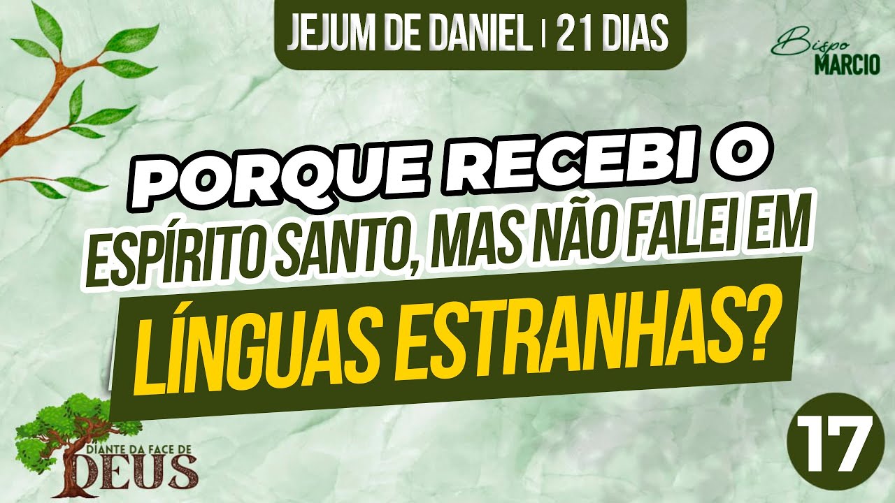PORQUE RECEBI O ESPÍRITO SANTO MAS NÃO FALEI EM LÍNGUAS ESTRANHAS? | JEJUM DE DANIEL