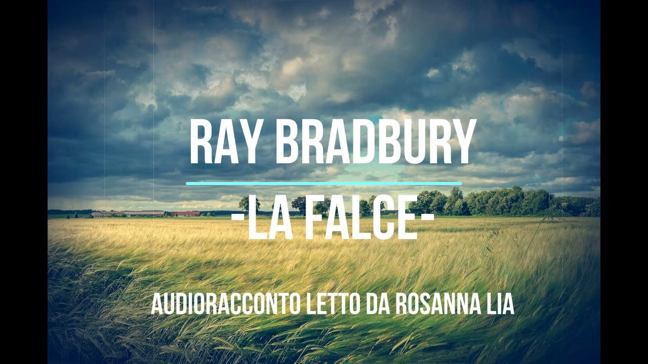 Ray Bradbury  La falce  Audioracconto