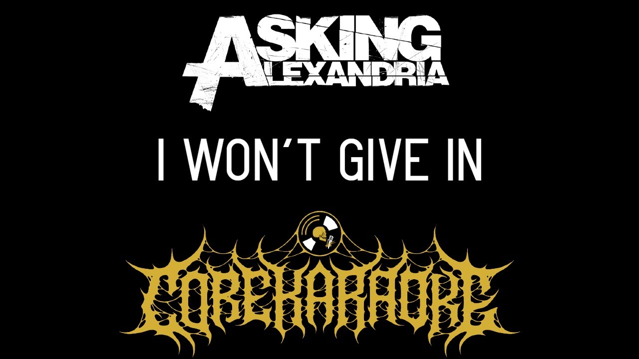 Asking Alexandria - I Won't Give In [Karaoke Instrumental]