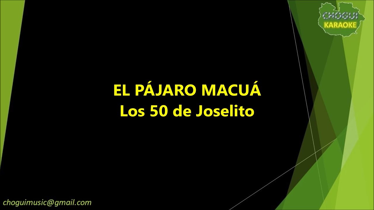 Los 50 de Joselito - El Pájaro Macuá (Karaoke/Pista)