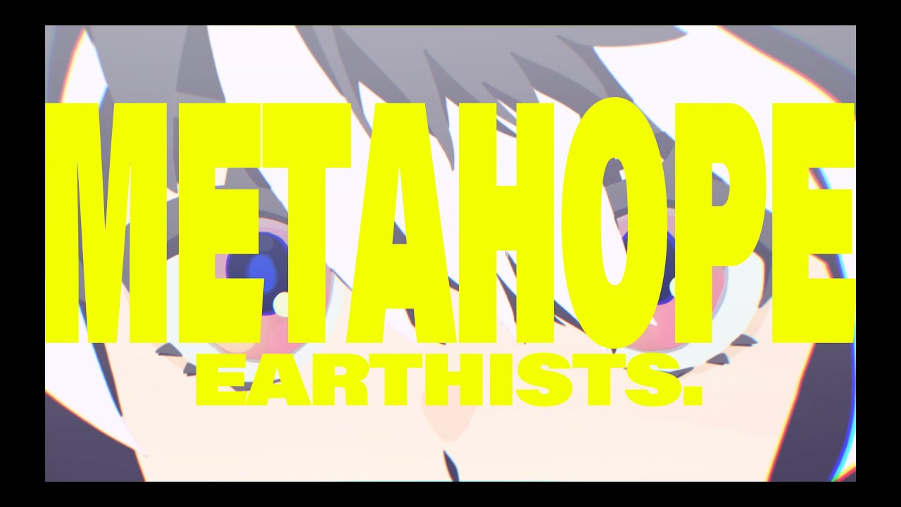 Earthists. - METAHOPE (Official Lyric Video)