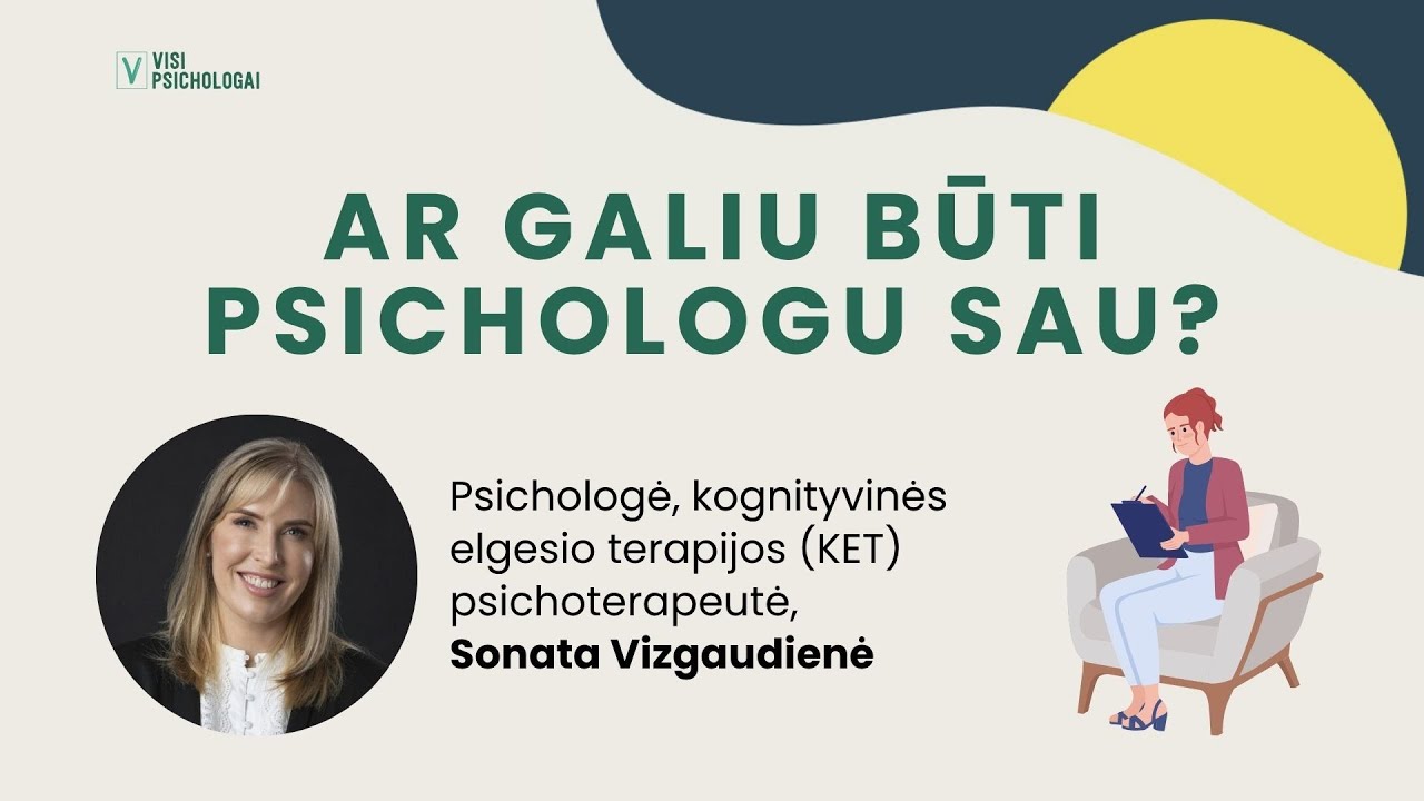 Sonata Vizgaudienė. Ar galiu būti psichologu sau?