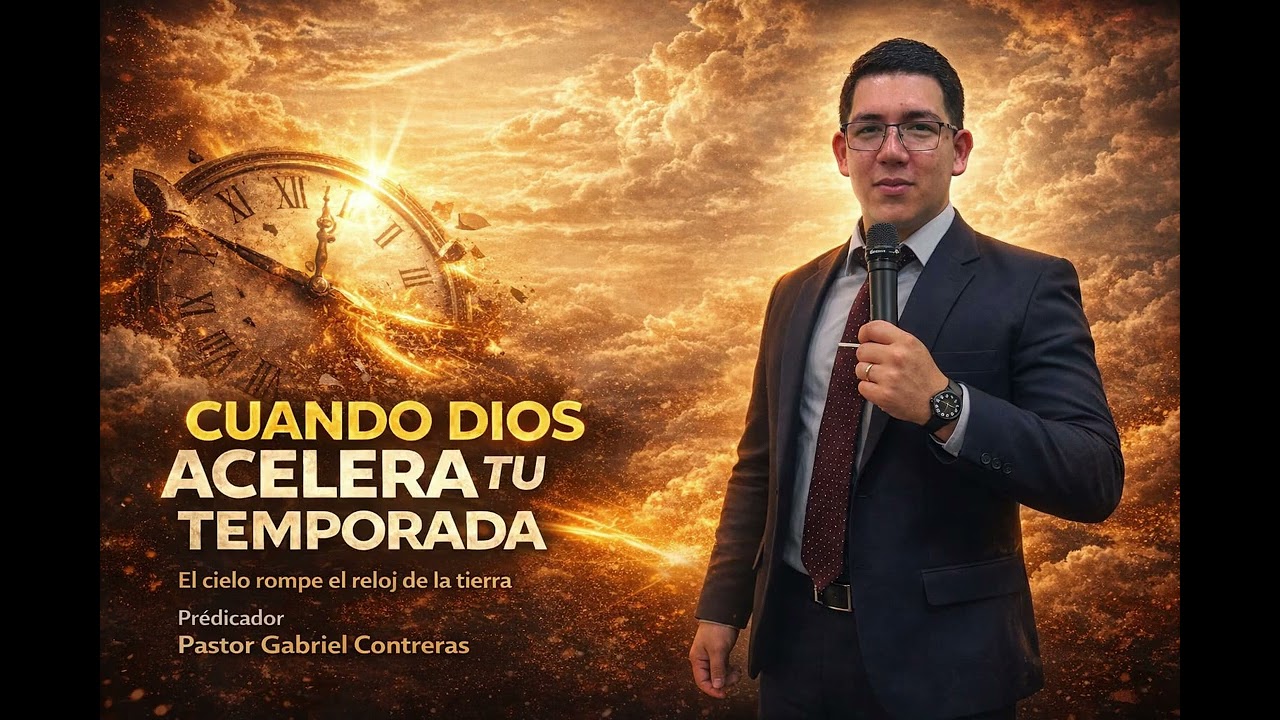 CUANDO DIOS ACELERA TU TEMPORADA ⏳ | El Cielo Rompe el Reloj de la Tierra | Pastor Gabriel Contreras