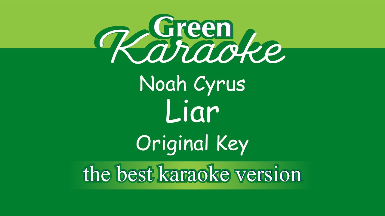Noah Cyrus - Liar (Karaoke)