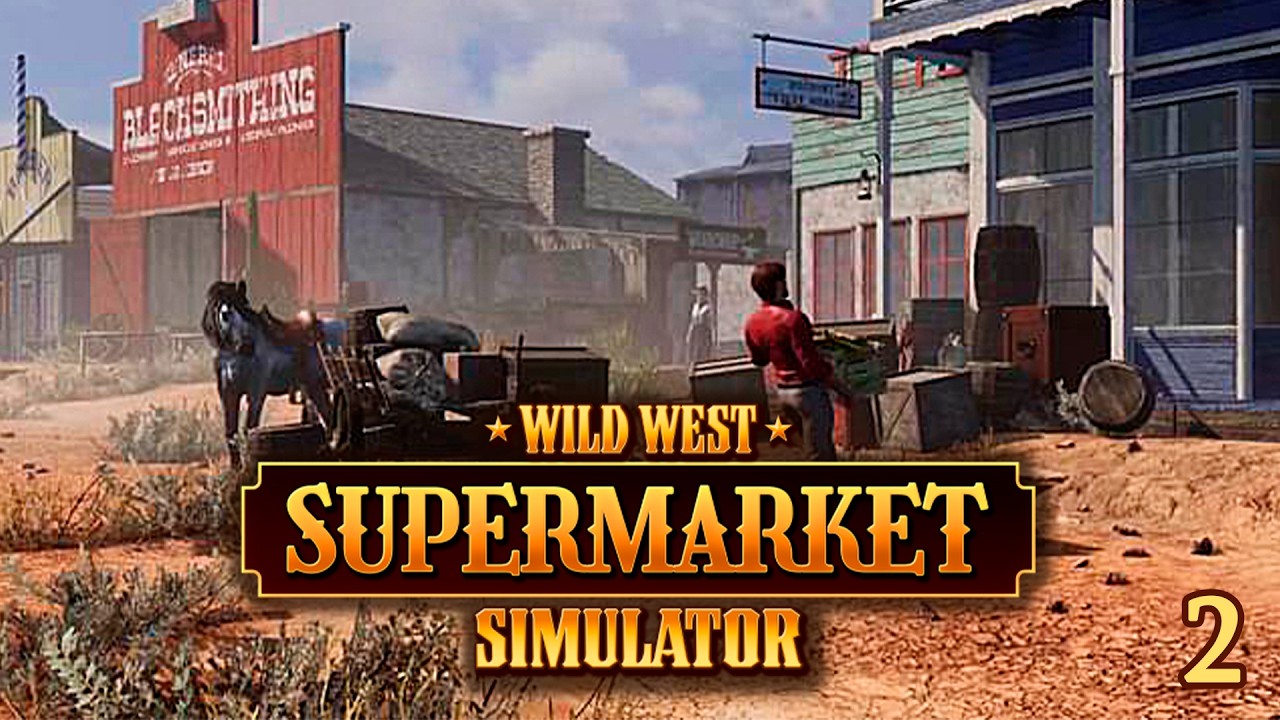 Цена Хлеба на Диком Западе ► Wild West Supermarket Simulator #2