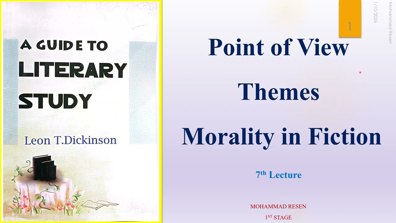 7-Part One Chapter 2 Fiction The elements of fiction: Point of View, Themes, and Morality in Fiction