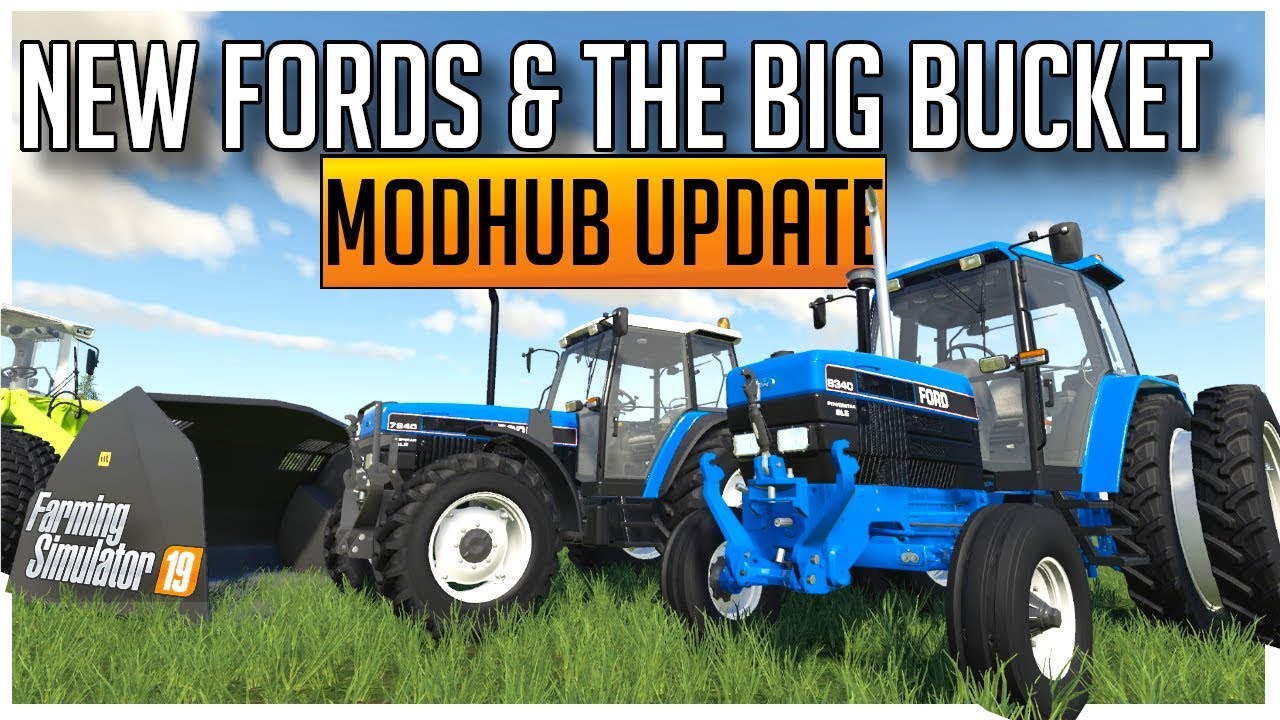 CRAZY BIG BUCKET AND FORD TRACTOR MODS | MODHUB UPDATE | FARMING SIMULATOR 19