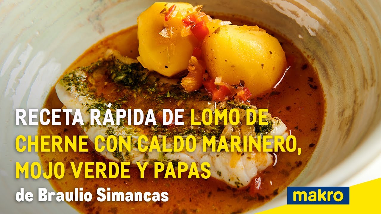 Receta rápida de lomo de cherne con caldo marinero, mojo verde y papas de Braulio Simancas