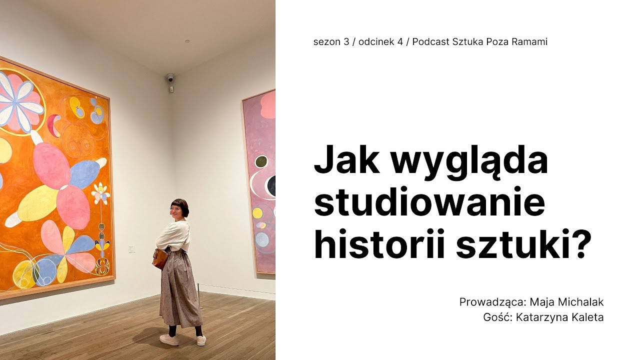 Jak wygląda studiowanie historii sztuki? Gość: Katarzyna Kaleta