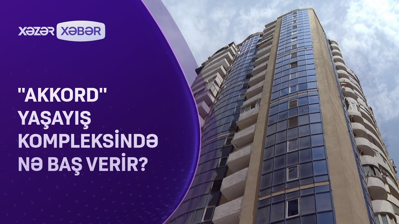 ''Akkord'' yaşayış kompleksində nə baş verir?