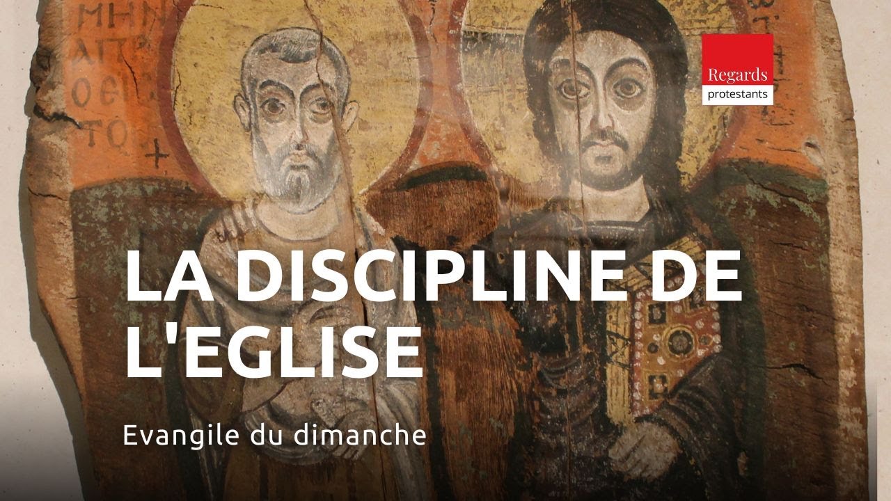 La discipline de l'Eglise. Matthieu 18, 15-20