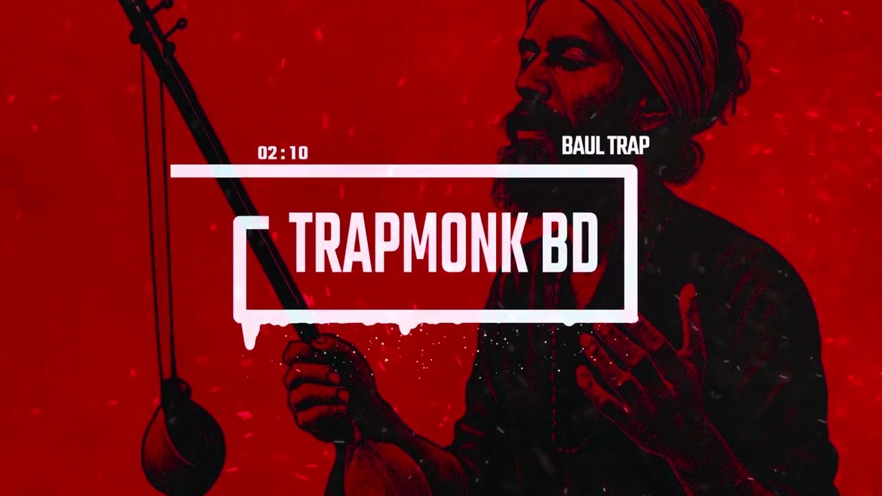 Baul Trap | Folk Trap Instrumental – TrapMonk BD