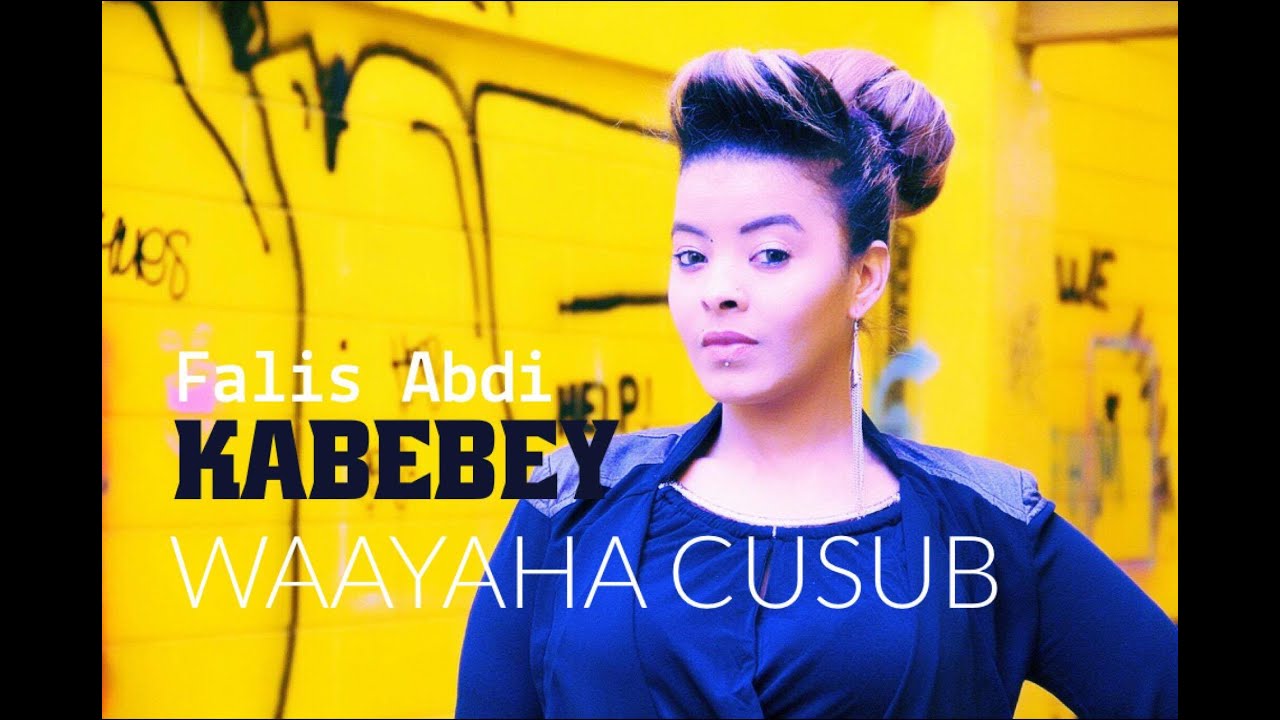 KABEBEY WAAYAHA CUSUB FALIS NEW SONG 2016