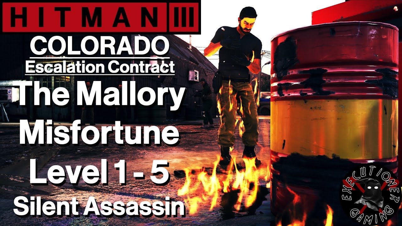 Hitman 3: Colorado - Escalation Contract - The Mallory Misfortune Level 1-5 - Silent Assassin
