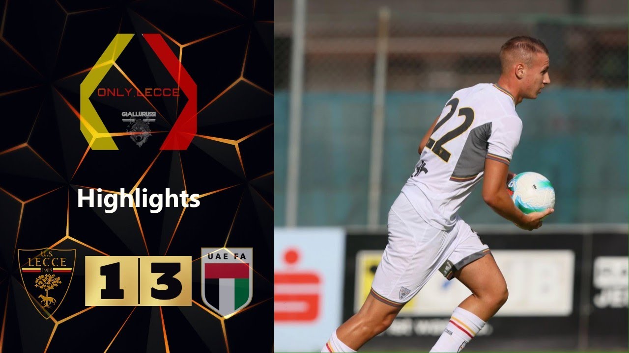 Highlights | Lecce-Emirati Arabi Uniti 1-3 - Pre Season