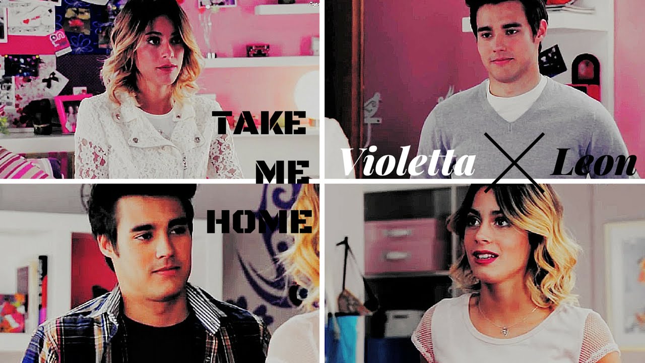 Violetta & Leon || take me home