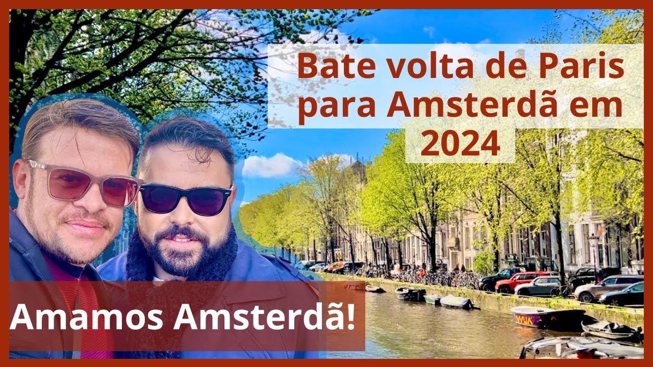 Bate volta de Paris para Amsterdã em 2024. Com direito a passeio de barco pelos canais da cidade.