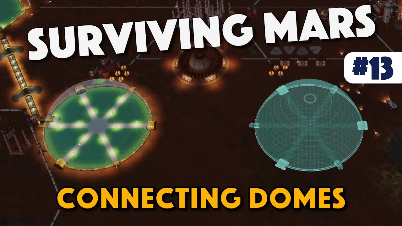 Connecting Our Domes In Surviving Mars - Episode 13