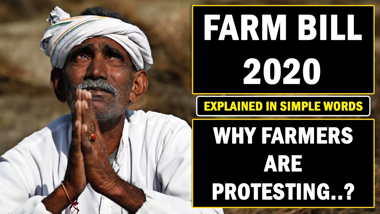 Farm Bill 2020 Explained | Why are the Farmers Protesting | Farm Bill 2020 India - Pros & Cons