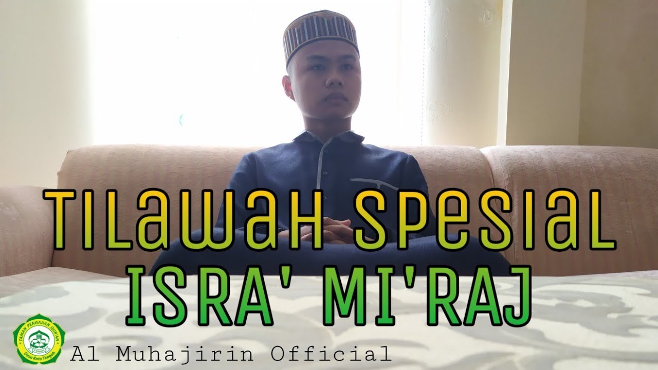 Tilawah Spesial Isra' Mi'raj Surat Al-Isra' Ayat 1 dan Surat An Najm Ayat 1-18
