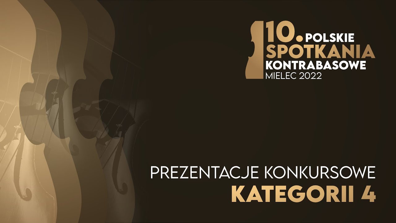 Kategoria IV - 10. Polskie Spotkania Kontrabasowe