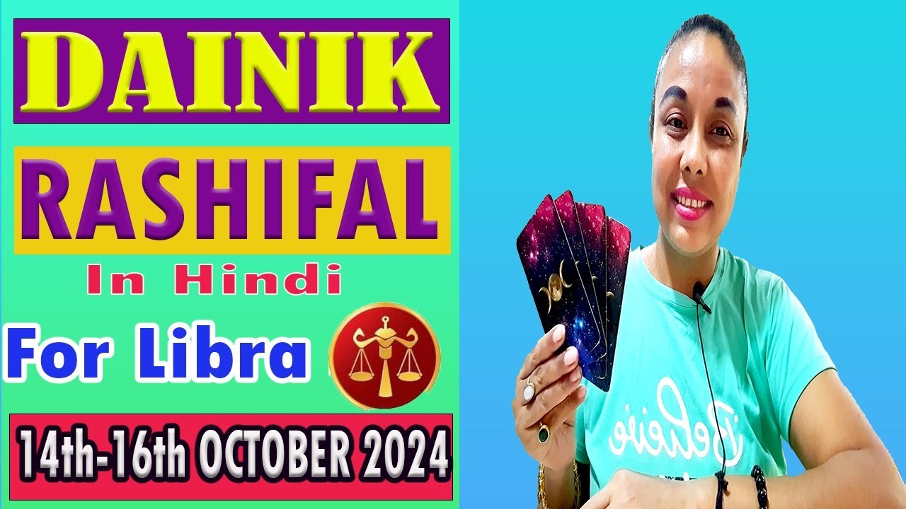 LIBRA OCTOBER 14th-16th OCTOBER DAINIK RASHIFAL Tarot Reading in Hindi.