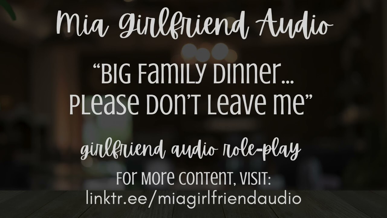 Большой семейный ужин - Girlfriend RP Audio[F4A/M/F][Reverse Comfort][Mi Amor][Anxious Mia][Whole...