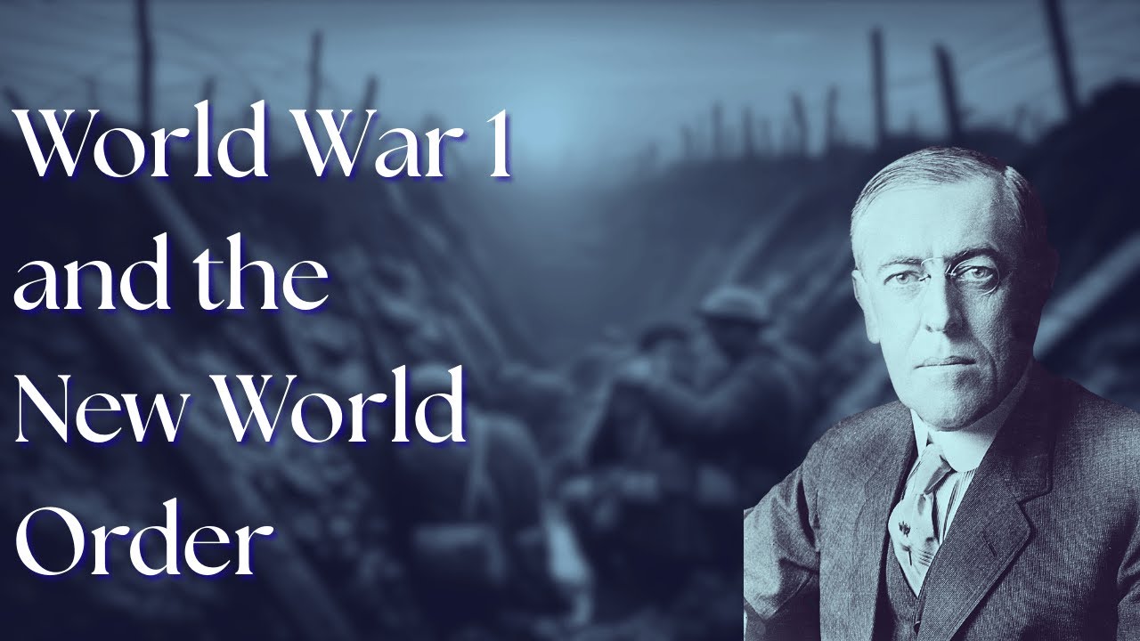 What You Should Know About WW1 and the New World Order