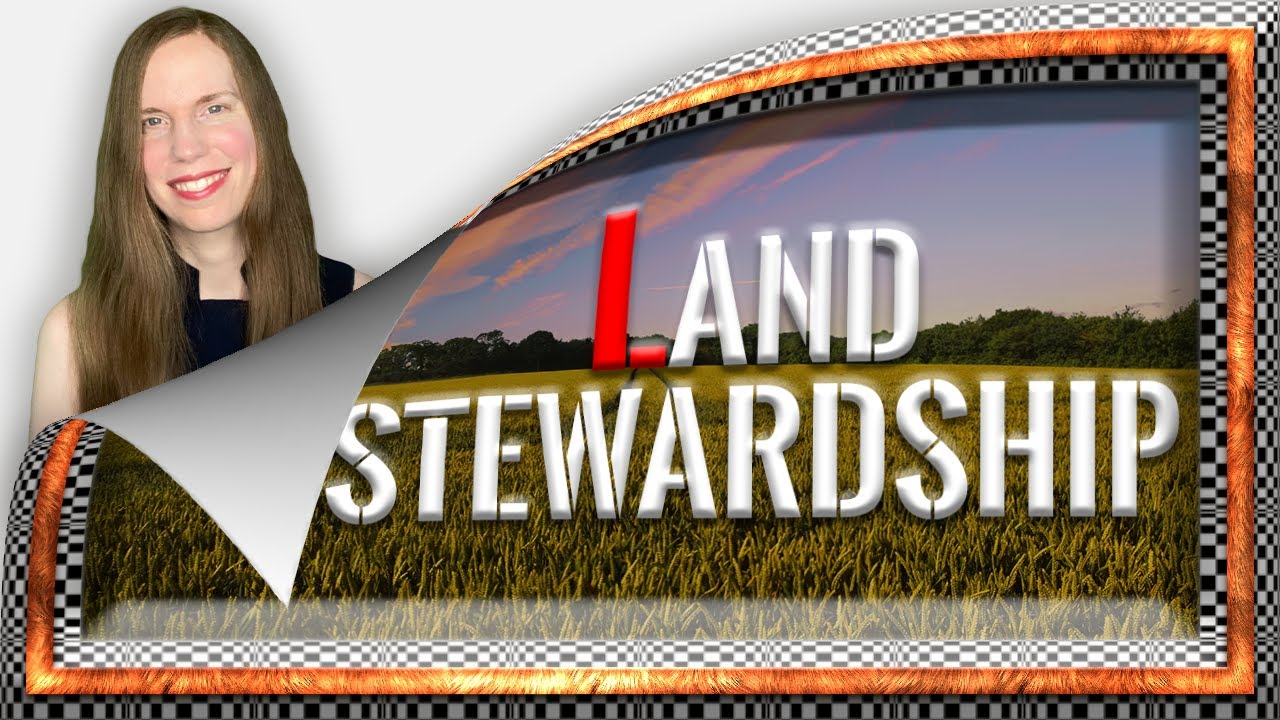 Land Stewardship? 5 Things You Should Know