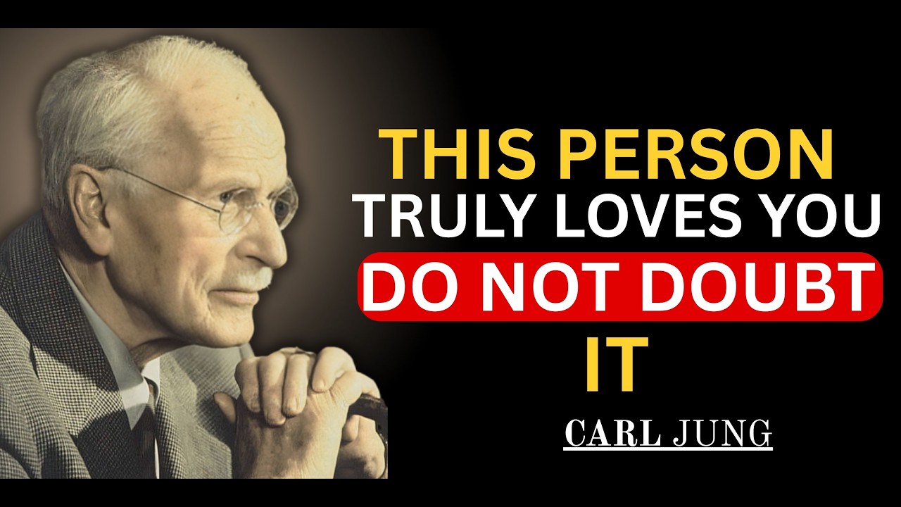 THIS PERSON TRULY LOVES YOU – DO NOT DOUBT IT | CARL JUNG