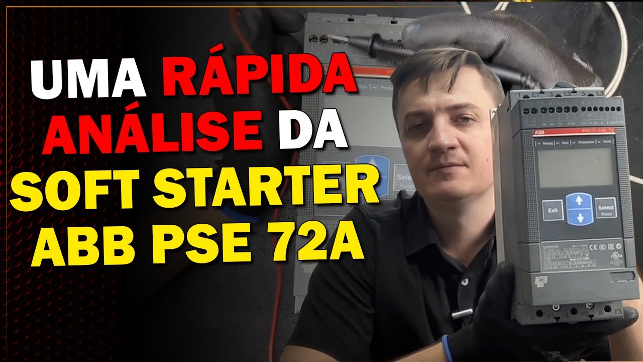 Uma rápida análise da Soft starter ABB PSE 72A